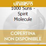1000 Suns - Spirit Molecule cd