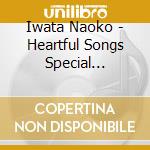 Iwata Naoko - Heartful Songs Special Selection 6 cd