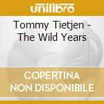 Tommy Tietjen - The Wild Years cd