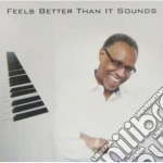 Jawanza Kobie - Feels Better Than It Sounds cd
