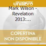 Mark Wilson - Revelation 2013: Instrument1Onalism cd