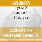 Lydia'S Trumpet - Catalpa cd