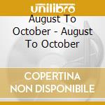 August To October - August To October cd