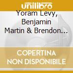 Yoram Levy, Benjamin Martin & Brendon Lukin - Spirit Eternal cd