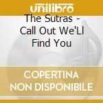 The Sutras - Call Out We'Ll Find You cd