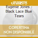 Eugenie Jones - Black Lace Blue Tears cd