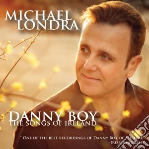 Michael Londra - Danny Boy: The Sounds Of Ireland cd musicale di Michael Londra