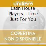 Latin House Players - Time Just For You cd