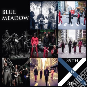 Blue Meadow - 39Th & 8Th cd musicale di Blue Meadow