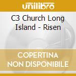 C3 Church Long Island - Risen cd