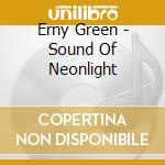 Erny Green - Sound Of Neonlight cd
