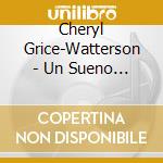 Cheryl Grice-Watterson - Un Sueno En La Floresta-A Dream In The Forest cd