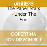 The Paper Stars - Under The Sun cd