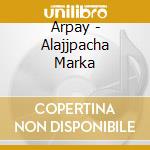 Arpay - Alajjpacha Marka cd