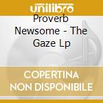 Proverb Newsome - The Gaze Lp cd