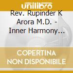 Rev. Rupinder K Arora M.D. - Inner Harmony Meditation cd