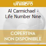 Al Carmichael - Life Number Nine cd