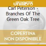 Carl Peterson - Branches Of The Green Oak Tree cd