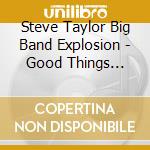 Steve Taylor Big Band Explosion - Good Things Happen cd