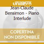 Jean-Claude Bensimon - Piano Interlude cd