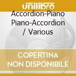 Accordion-Piano Piano-Accordion / Various cd musicale di Various Artists