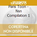 Paris Toon - Nsn Compilation 1 cd