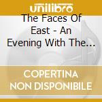 The Faces Of East - An Evening With The Faces Of East (Bct America Presents) cd