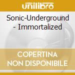 Sonic-Underground - Immortalized cd