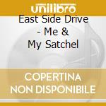 East Side Drive - Me & My Satchel cd