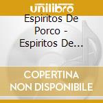 Espiritos De Porco - Espiritos De Porco cd