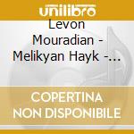 Levon Mouradian - Melikyan Hayk - 20Th Century Armenian Sonatas cd musicale di Levon Mouradian