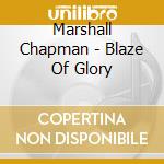 Marshall Chapman - Blaze Of Glory cd