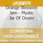 Orange Blossom Jam - Mystic Jar Of Doom