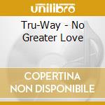Tru-Way - No Greater Love cd
