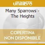 Many Sparrows - The Heights cd musicale di Many Sparrows