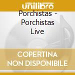 Porchistas - Porchistas Live cd