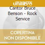 Cantor Bruce Benson - Rock Service cd