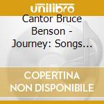 Cantor Bruce Benson - Journey: Songs Along The Chai Way cd musicale di Cantor Bruce Benson