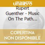 Rupert Guenther - Music On The Path To Light cd