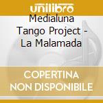 Medialuna Tango Project - La Malamada cd