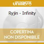 Ryjin - Infinity cd musicale di Ryjin