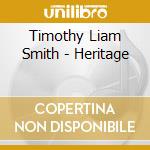 Timothy Liam Smith - Heritage cd