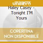 Haley Casey - Tonight I'M Yours cd