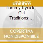 Tommy Rynick - Old Traditions: New Horizons cd