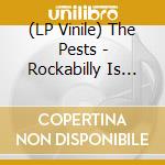 (LP Vinile) The Pests - Rockabilly Is Ruining My Life vinile