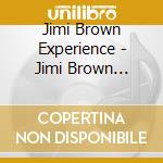 Jimi Brown Experience - Jimi Brown Experience (2 Cd) cd musicale di Jimi Brown Experience