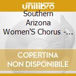 Southern Arizona Women'S Chorus - Buckskin And Spanish Lace cd musicale di Southern Arizona Women'S Chorus
