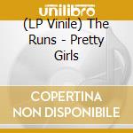 (LP Vinile) The Runs - Pretty Girls cd