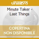 Minute Taker - Last Things