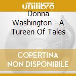 Donna Washington - A Tureen Of Tales cd